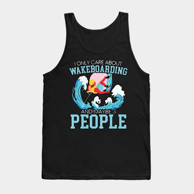 i only care about wakeboarding Tank Top by restaurantmar